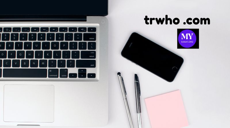 trwho .com – A Comprehensive Guide to the Platform and Its Features