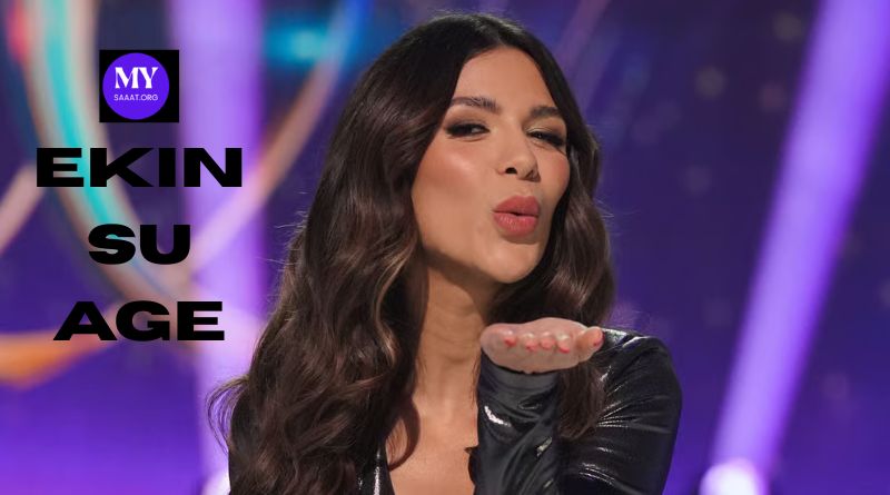 Ekin Su Age