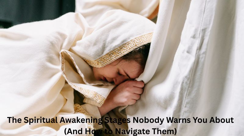The Spiritual Awakening Stages Nobody Warns You About (And How to Navigate Them)